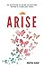 Arise: An Invitation to Divine Favour and Power in Turbulent Times