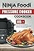 The Ninja Foodi Pressure Cooker Cookbook by Kelly Brainerd
