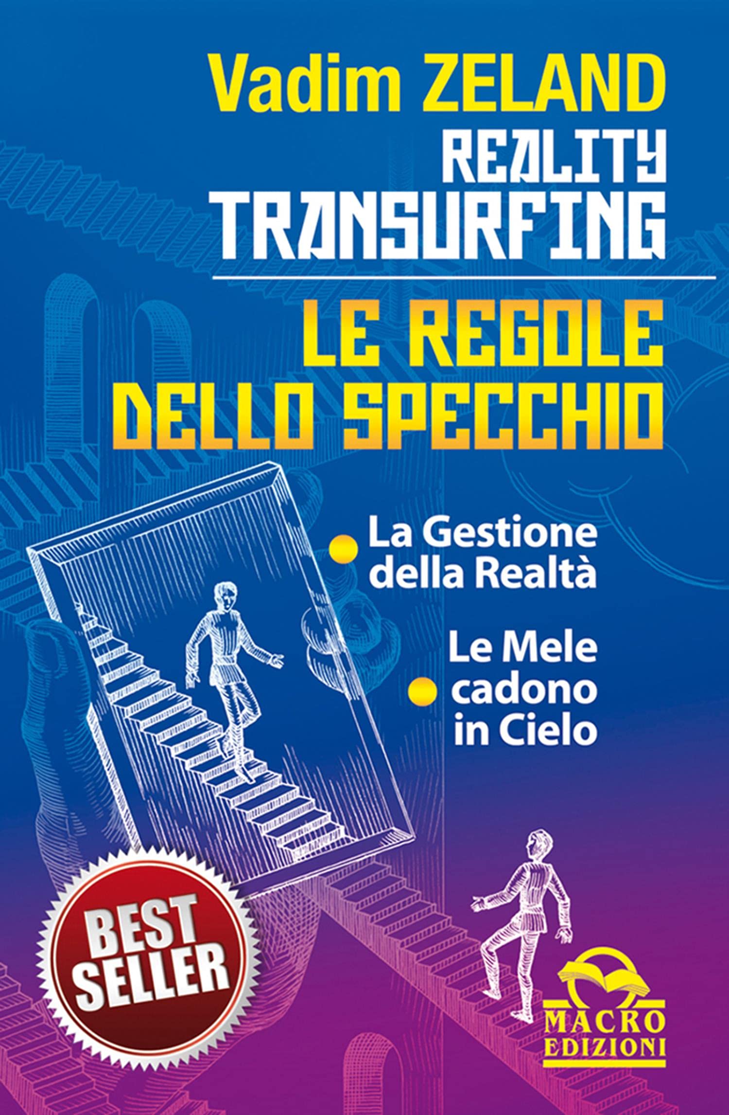 Reality Transurfing - Le regole dello specchio: La gestione della realtà - Le mele cadono in cielo (Italian Edition)