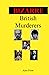 Bizarre British Murderers