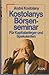 Kostolanys Börsenseminar. Sonderausgabe. Für Kapitalanleger Und Spekulanten