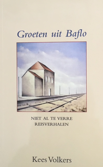Groeten uit Baflo, niet al te verre reisverhalen.