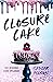 Closure Cake (Toxic Love #3)