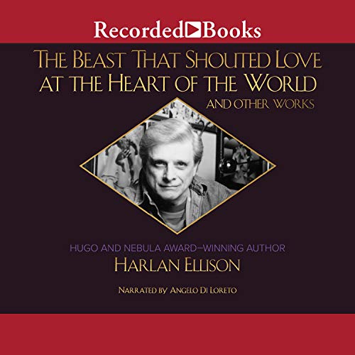 The Beast That Shouted Love at the Heart of the World and Other Works