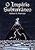O Império Subterrâneo by Rafaela S. Polanczyk