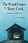 Book cover for The World Comes To Mercy Creek