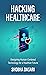 Hacking Healthcare: Designing Human-Centered Technology for a Healthier Future