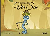 Sa Majesté Ver Saï (Hardcover)