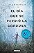 El día que se perdió la cordura by Javier Castillo