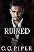 Ruined (The Billionaires Se...