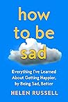 How to Be Sad: Ev...