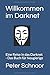 Willkommen im Darknet: Eine Reise ins Darknet - Das Buch für Neugierige (German Edition)