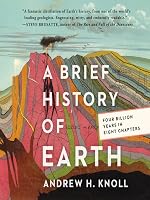 A Brief History of Earth: Four Billion Years in Eight Chapters by ...