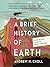 A Brief History of Earth: Four Billion Years in Eight Chapters