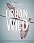 Urban Wild by Australian Geographic