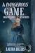 A Dangerous Game (Regency Spies & Secrets, #2) by Laura Beers