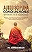 AUTODISCIPLINA COMO UN MONJE Conviértete en un superhumano: Desarrollar la Fuerza de Voluntad y el Autocontrol Para Resistir la Tentación, Desarrollar ... Hábitos y Ser Productivo
