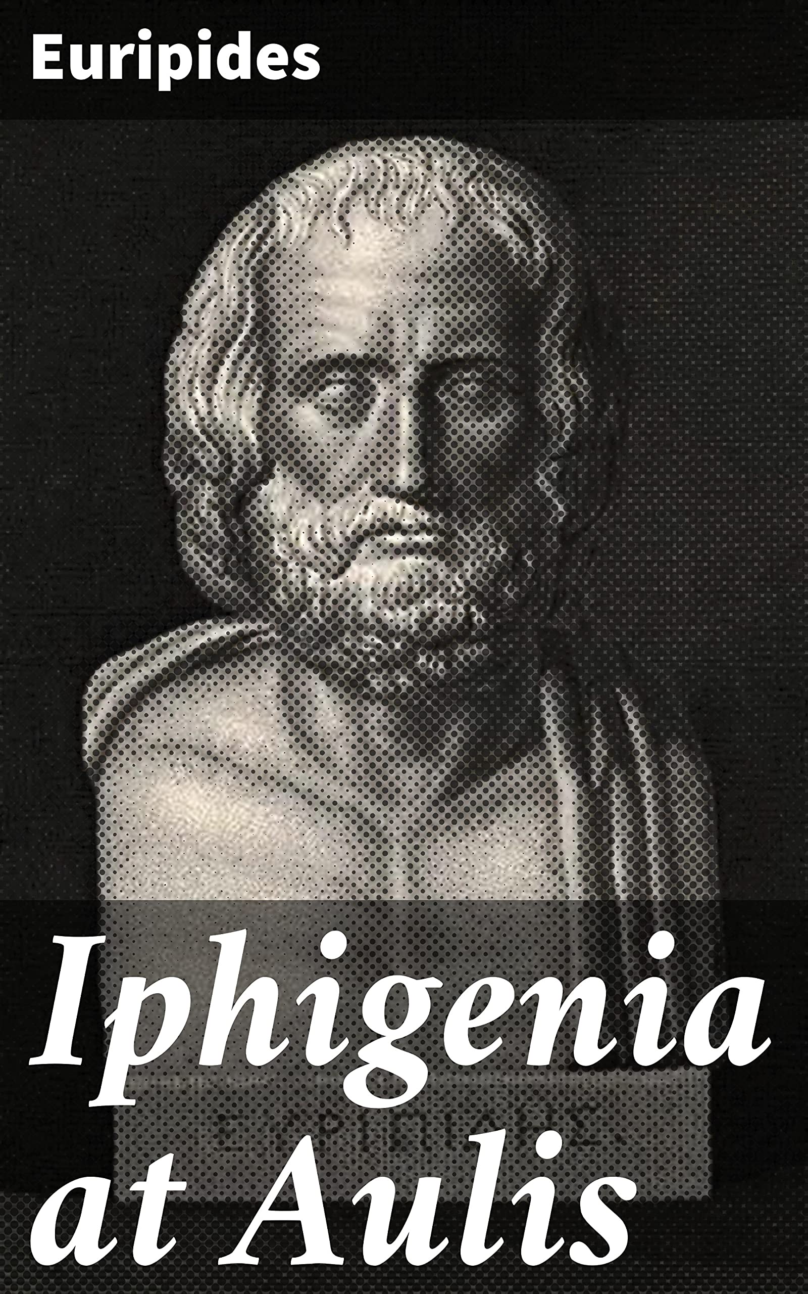 Iphigenia at Aulis: Exploring Sacrifice, Honor, and Human Nature in a Greek Tragedy