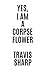Yes, I am a corpse flower