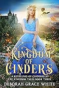 Kingdom of Cinders (The Kingdom Tales #3)