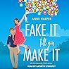 Fake It Till You Make It by Anne  Harper