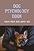 Dog Psychology Book: Signs ...