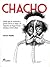 Chacho: medio siglo de revolución y guerra civil en La Rioja y la Argentina de Ángel Vicente Peñaloza (1810-1863)