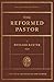 The Reformed Pastor