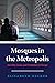 Mosques in the Metropolis by Elisabeth Becker
