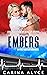 Embers A Strong Woman Firefighter Romance (MetroGen After Hours Book 2) by Carina Alyce