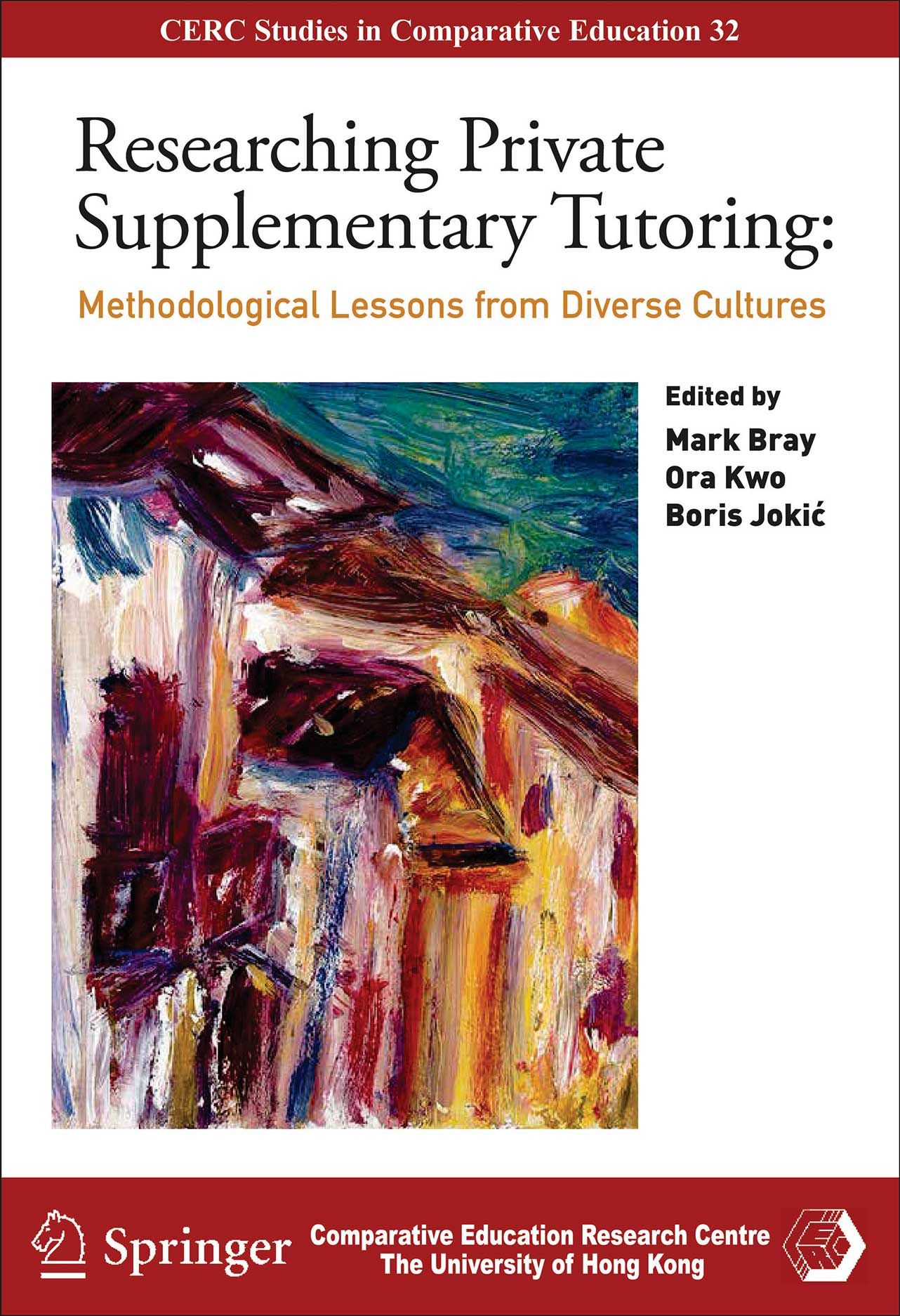 Researching Private Supplementary Tutoring: Methodological Lessons from Diverse Cultures (Cerc Studies in Comparative Education, 32)