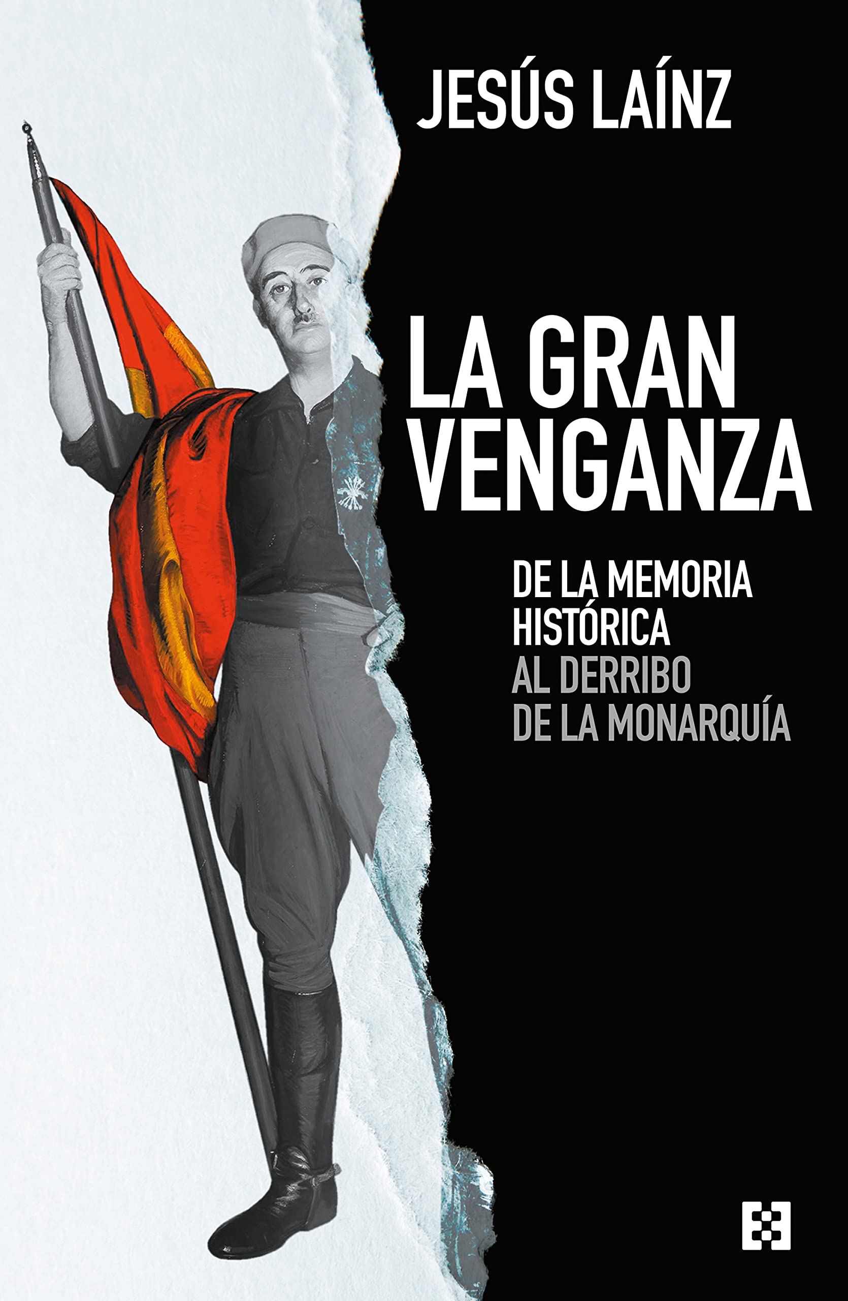 La gran venganza: De la memoria histórica al derribo de la monarquía (Kindle Edition)