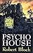 Psycho House (Psycho #3)