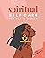 Spiritual Self Care for Bla...