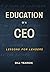 Education of a CEO: Lessons for Leaders