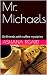 Mr. Michaels by Ashana Bigard