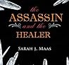 The Assassin and the Healer by Sarah J. Maas