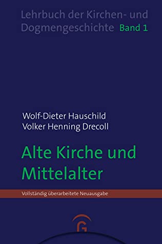 Lehrbuch der Kirchen- und Dogmengeschichte: Alte Kirche und Mittelalter