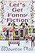 Let's Get Funny Fiction