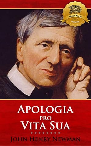 Apologia pro Vita Sua (Illustrated) - Enhanced