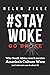 #StayWoke: Go Broke: Why South Africa won’t survive America’s culture wars (and what you can do about it)