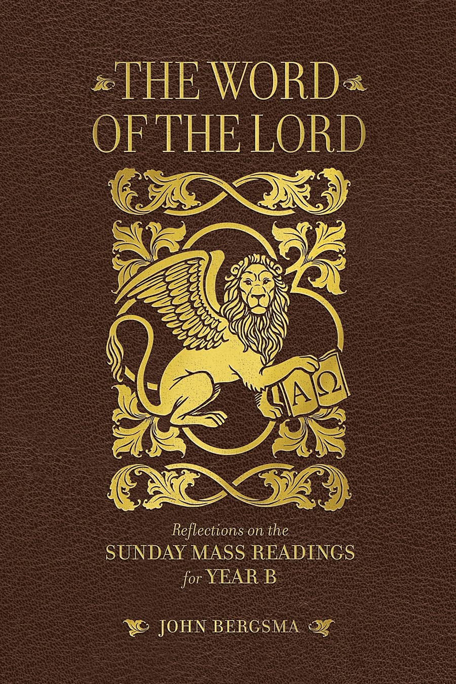 The Word of the Lord: Reflections on the Sunday Mass Readings for Year B (Kindle Edition)