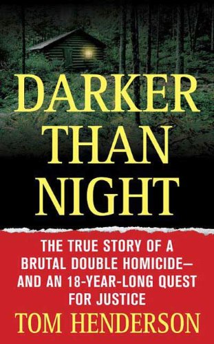 Darker than Night: The True Story of a Brutal Double Homicide—and an 18-Year-Long Quest for Justice (St. Martin's True Crime Library)