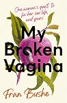 My Broken Vagina:...