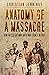 Anatomy of a Massacre: How ...