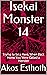Isekai Monster 14: Trying to be a Hero, When Back Home You Were Called a Monster