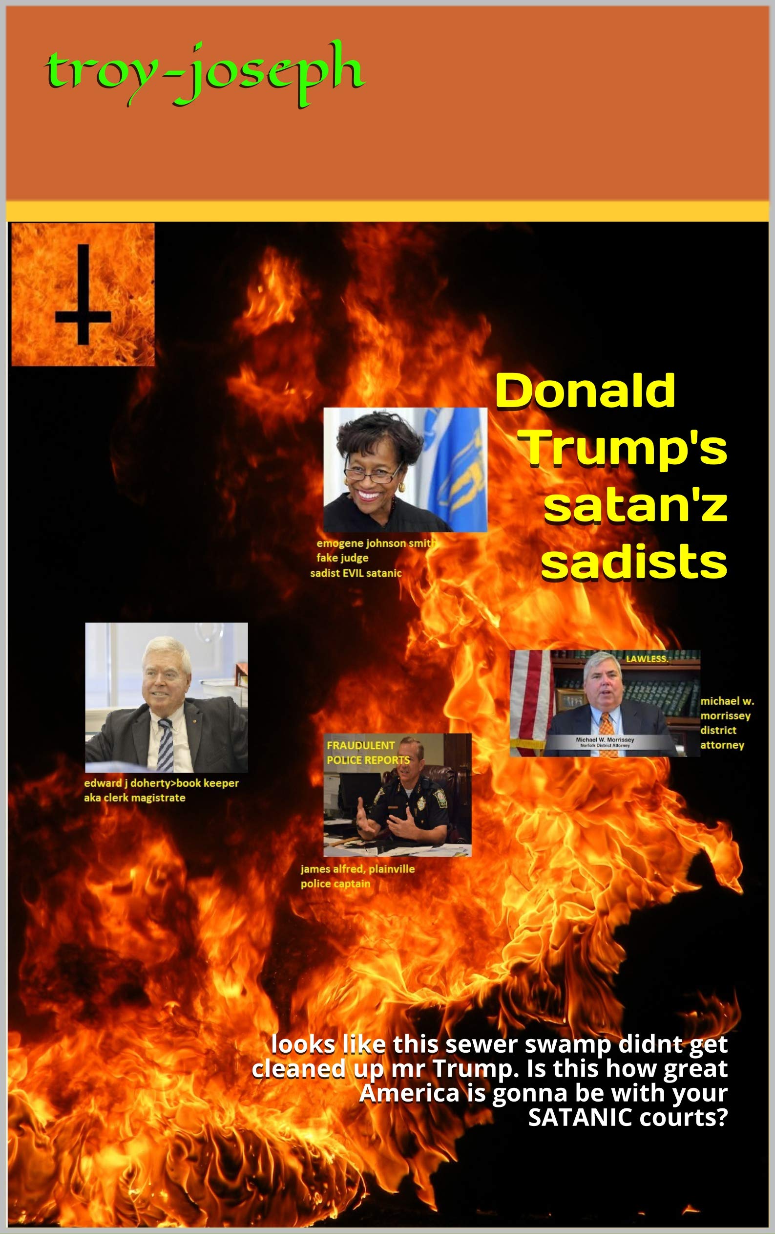 Donald Trump's satan'z sadists: looks like this sewer swamp didnt get cleaned up mr Trump. Is this how great America is gonna be with your SATANIC courts? (Kindle Edition)