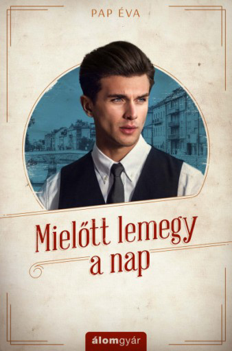 Mielőtt lemegy a nap (Hardcover)