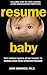 Resume Baby: The Simple Qui...