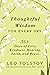 Thoughtful Wisdom for Every Day: 365 Days of Love, Kindness, Healing, Faith, and Peace